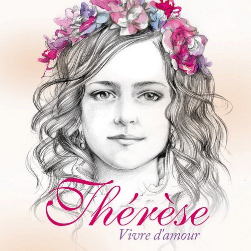 Natasha St-Pier - Thérèse: Vivre D'amour (2013) Lossless