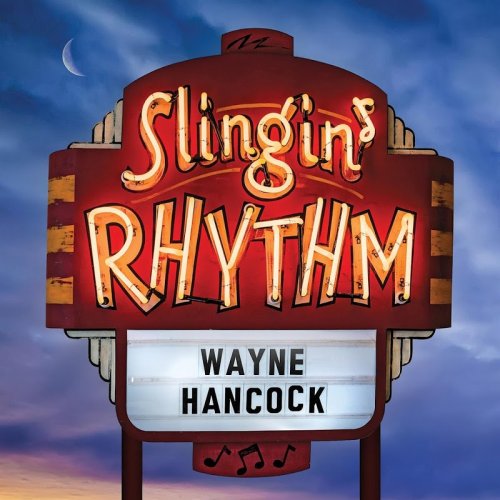 Wayne Hancock - Slingin’ Rhythm (2016)