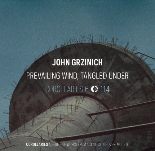 John Grzinich - Prevailing Wind, Tangled Under (2016)