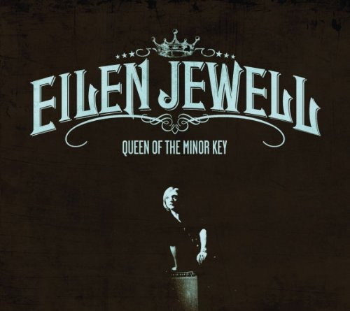 Eilen Jewell - Queen of the Minor Key (2011)