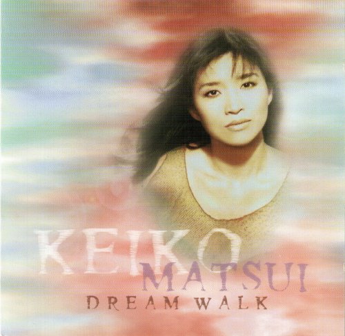 Keiko Matsui - Dream Walk (1996)