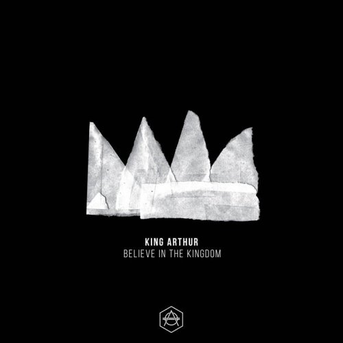 King Arthur - Believe In The Kingdom (2016)