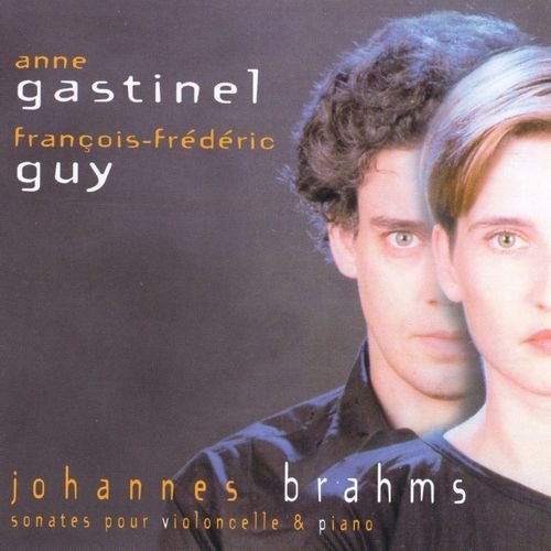 Anne Gastinel, Francois-Frederic Guy - Brahms - Sonates pour Violoncelle & Piano (1999)