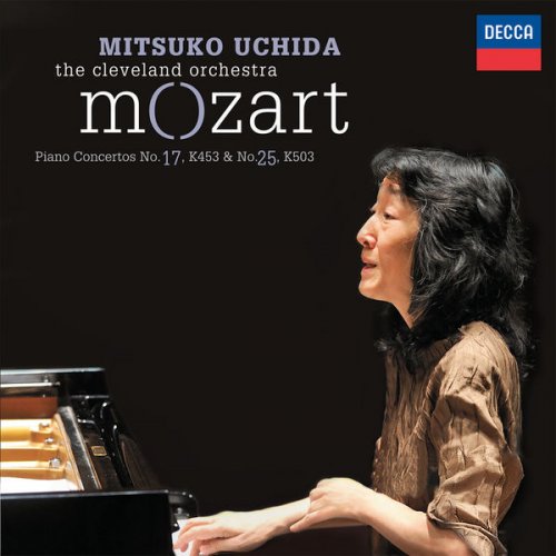 Cleveland Orchestra and Mitsuko Uchida - Mozart: Piano Concertos No. 17, K. 453 & No. 25, K. 503 (Live) (2016) [Hi-Res]