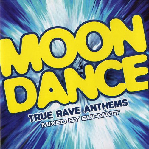 VA - Moon Dance - True Rave Anthems (2005)