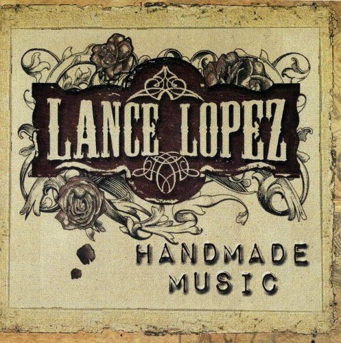 Lance Lopez - Handmade Music (2011) Lossless