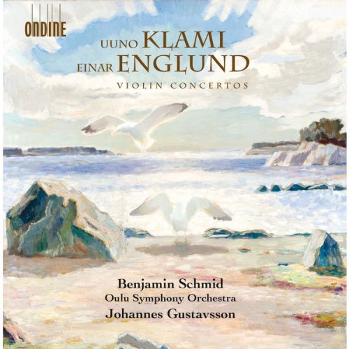 Benjamin Schmid, Oulu Symphony Orchestra, Johannes Gustavsson - Klami & Englund: Violin Concertos (2016) [Hi-Res]