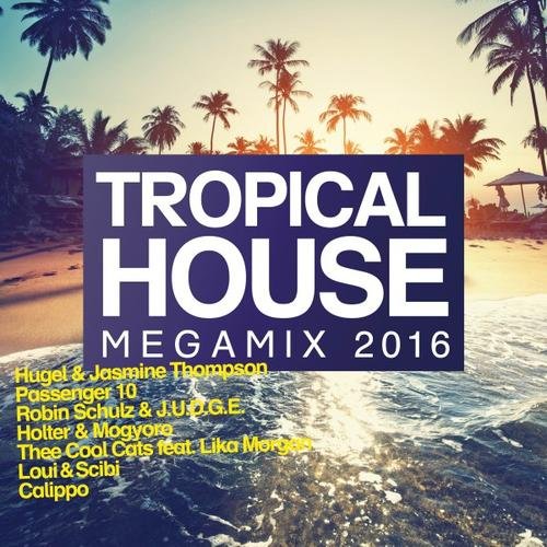 VA - Tropical House Megamix 2016 (2016) Lossless