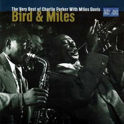 Charlie Parker & Miles Davis - Bird & Miles: The Very Best of Charlie Parker With Miles Davis (2001)