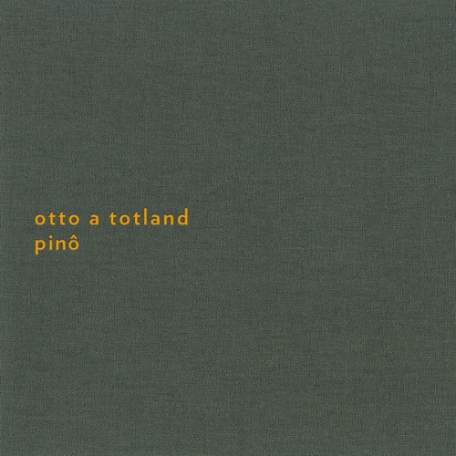 Otto A Totland - Pino (2014)