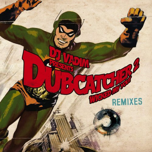 DJ Vadim - Dubcatcher Vol. 2 (Wicked My Yout) Remixes (2016)