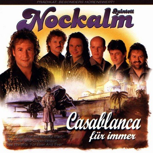 Nockalm Quintett - Casablanca für immer (1999)