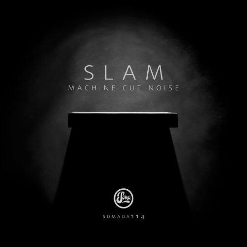 Slam - Machine Cut Noise (2016) FLAC