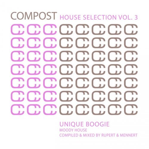 Rupert & Mennert - Compost House Selection Vol 3: Unique Boogie/Moody House (2016)