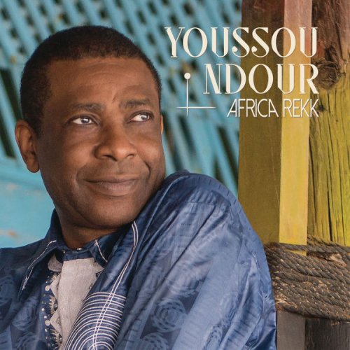Youssou N'Dour - Africa Rekk (2016) [flac]