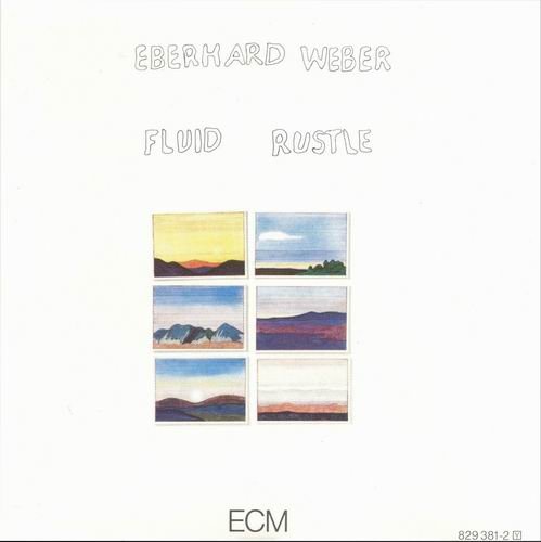 Eberhard Weber - Fluid Rustle (1979)