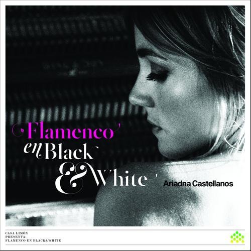 Ariadna Castellanos - Flamenco en Black & White (2013)