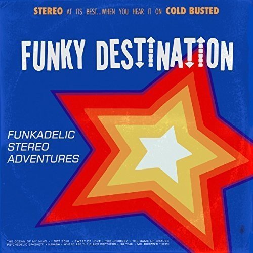 Funky Destination - Funkadelic Stereo Adventures (2016)