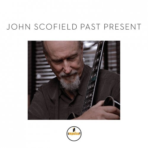 John Scofield - Past Present (2015) [HDTracks]
