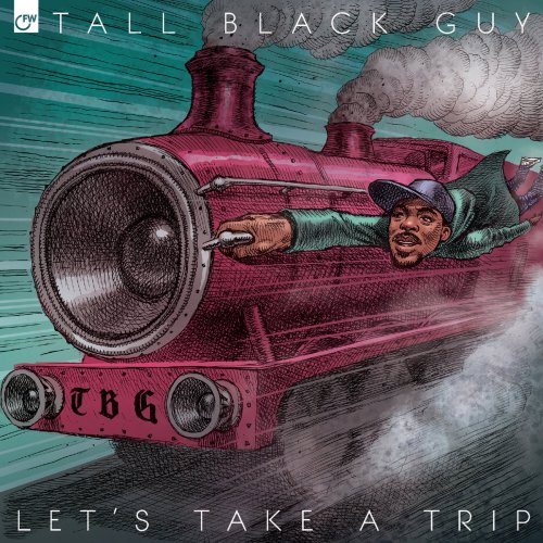 Tall Black Guy - Let's Take A Trip (2016)