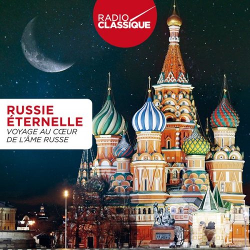 Russie éternelle - Radio Classique (2016)