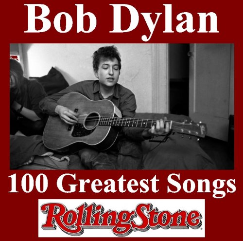 Bob Dylan - 100 Greatest Songs (Rolling Stone) [1963-2012] Mp3 + Lossless