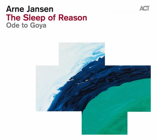 Arne Jansen - The Sleep of Reason-Ode to Goya (2013)