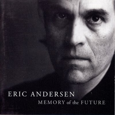 Eric Andersen - Memory Of The Future (1998)