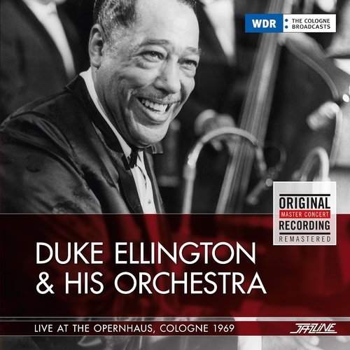 Duke Ellington And His Orchestra - Duke Ellington & His Orchestra Live in Cologne 1969 (2016)