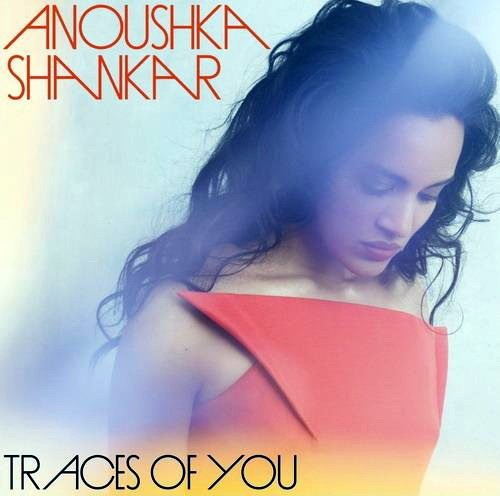 Anoushka Shankar – Traces of You (2013)