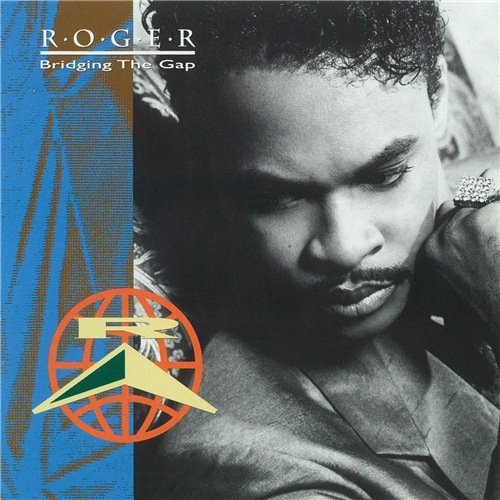 Roger - Bridging The Gap (1991)