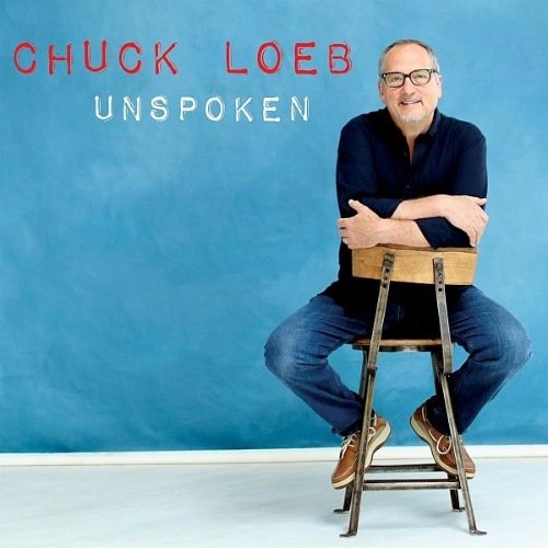 Chuck Loeb - Unspoken (2016) [HDtracks]