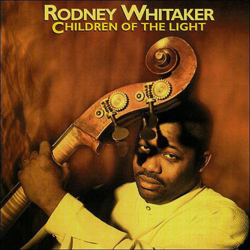 Rodney Whitaker - Children of the Light (1996) 320kbps