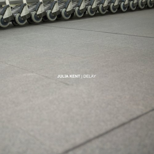 Julia Kent - Delay (2007)