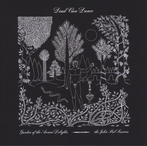 Dead Can Dance - Garden of the Arcane Delights + Peel Sessions (2016)