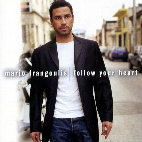Mario Frangoulis - Follow Your Heart (2004)
