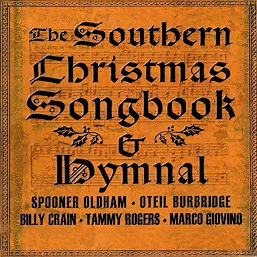 Spooner Oldham, Oteil Burbridge, Billy Crain, Tammy Rogers, Marco Giovino - The Southern Christmas Songbook & Hymnal (2016)