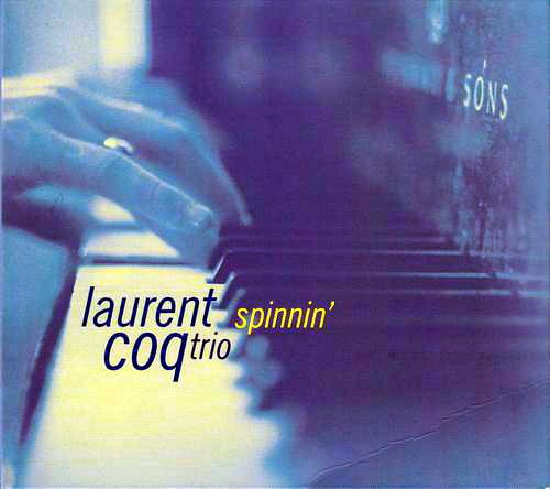 Laurent Coq Trio - Spinnin' (2005)