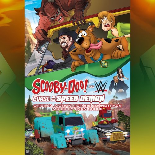 Ryan Shore - Scooby-Doo! And Wwe: Curse of the Speed Demon (Original Motion Picture Soundtrack) (2016)