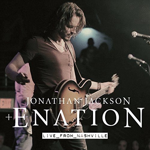 Jonathan Jackson + Enation - Jonathan Jackson + Enation Live from Nashville (2016)
