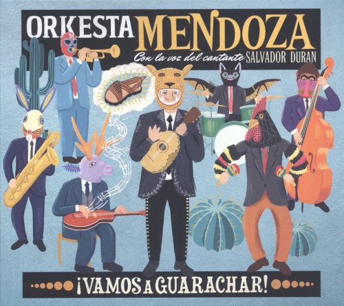 Orkesta Mendoza - ¡Vamos a Guarachar! (2016)