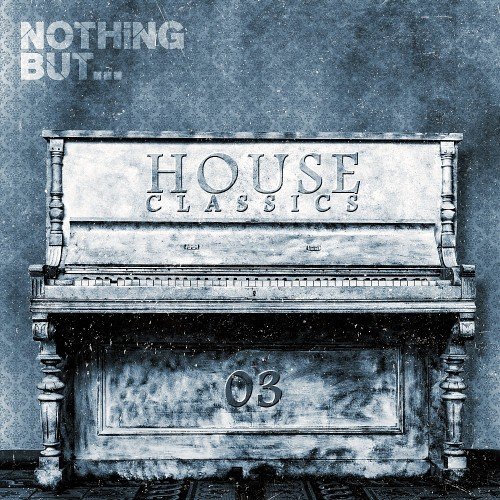 VA - Nothing But... House Classics Vol.3 (2016)