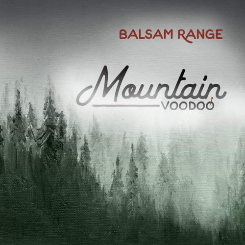 Balsam Range - Mountain Voodoo (2016)
