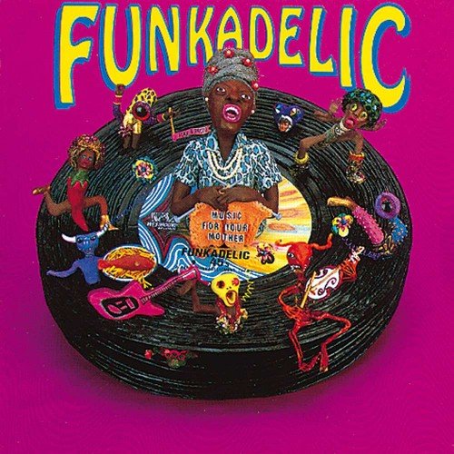 Funkadelic - Music for Your Mother: Funkadelic 45's (1969 - 1976) (1993)