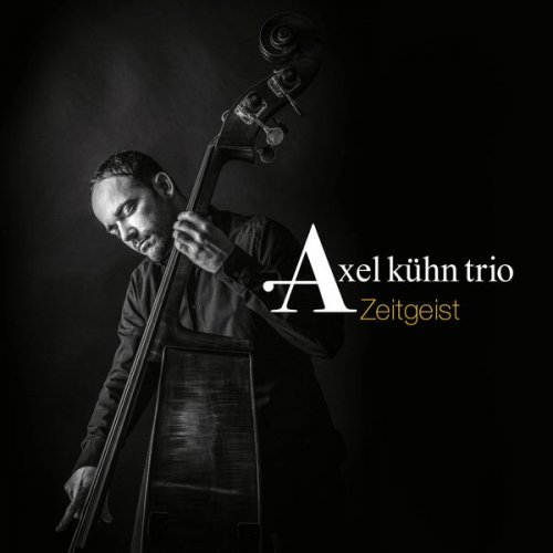 Axel Kühn Trio - Zeitgeist (feat. Ull Mock & Marcel Gustke) (2016) FLAC