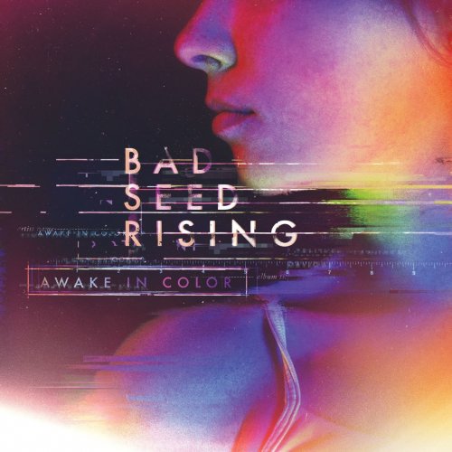 Bad Seed Rising - Awake In Color (2016) FLAC