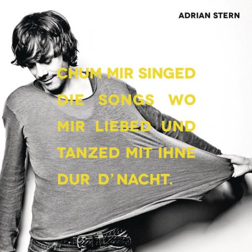 Adrian Stern - Chum mir singed die Songs wo mir liebed und tanzed mit ihne dur d'Nacht (2016) [Hi-Res]