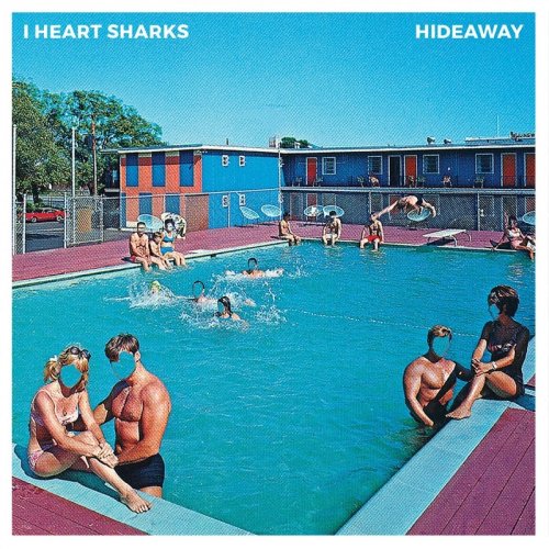 I Heart Sharks - Hideaway (2016)