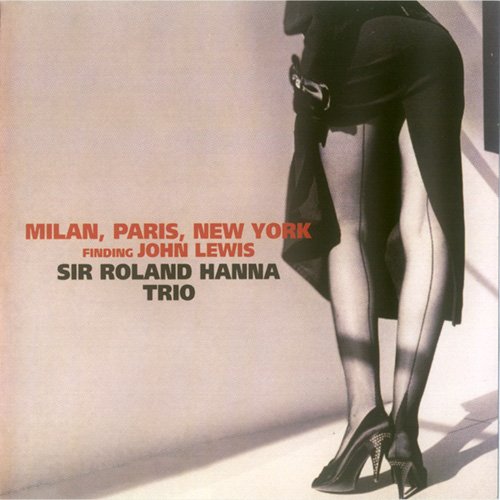 Sir Roland Hanna Trio - Milano, Paris, New York (2003)