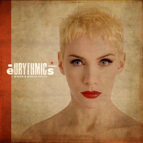 Eurythmics – Eurythmics: B Side & Bonus Track (2010)